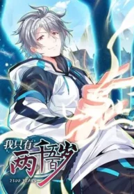 I’m only two thousand five hundred years old